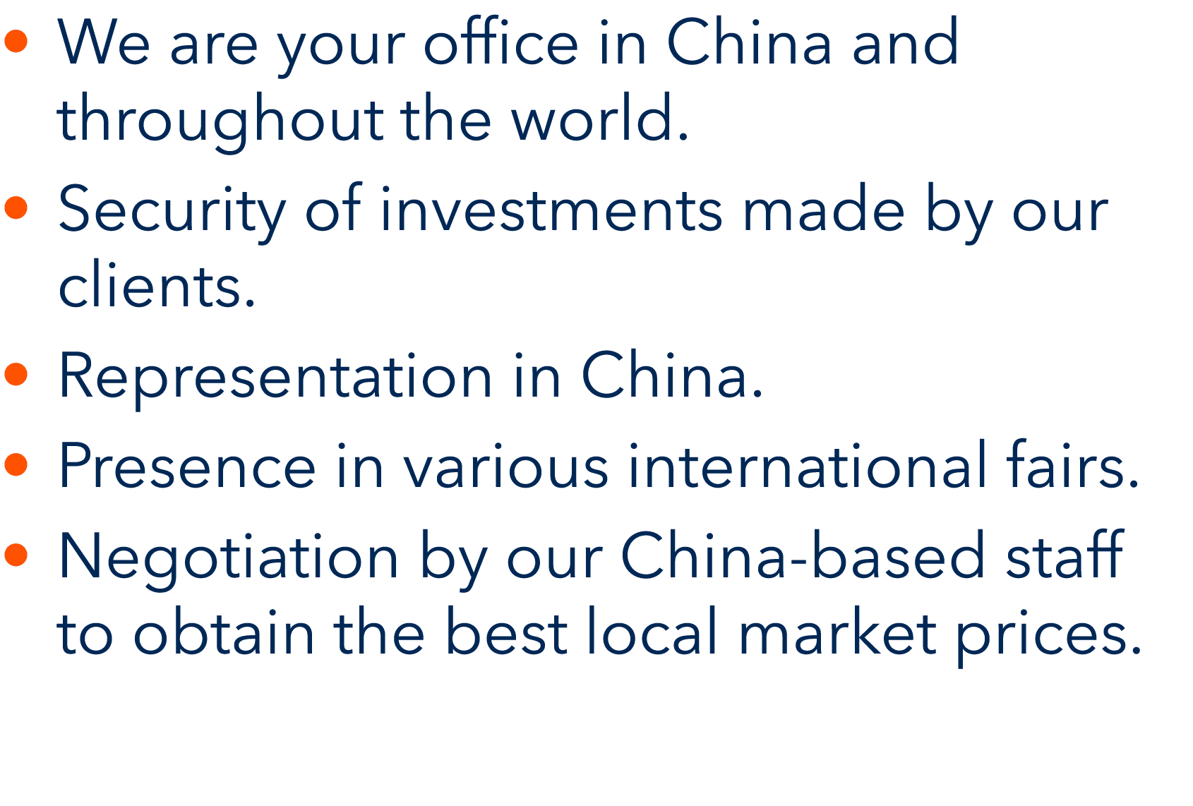   We are your office in China and throughout the world    Security of investments made by our clients    Representati   